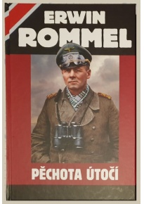 Erwin Rommel - Pěchota Útočí